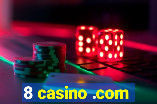 8 casino .com