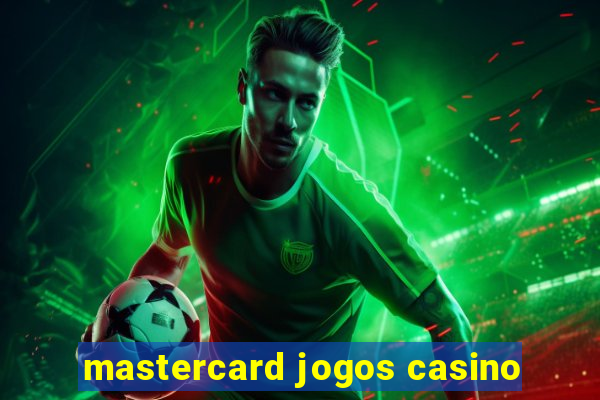 mastercard jogos casino