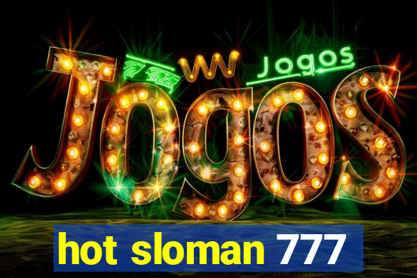 hot sloman 777