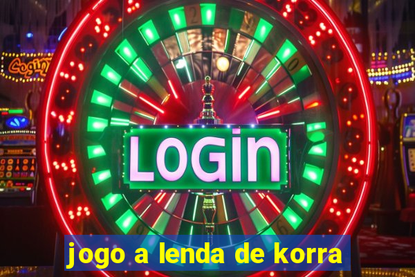 jogo a lenda de korra