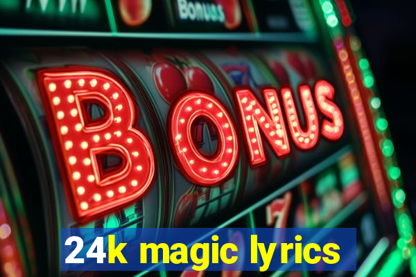 24k magic lyrics