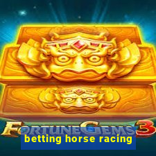 betting horse racing