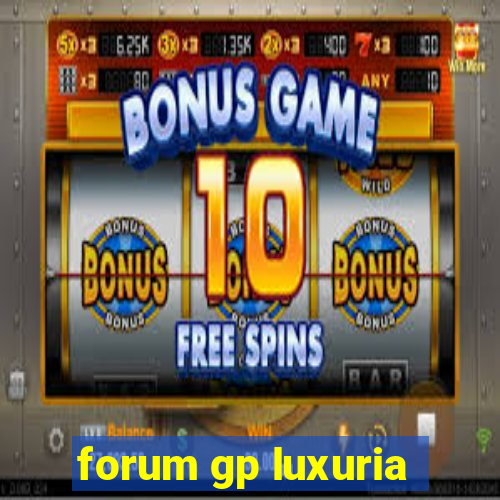 forum gp luxuria