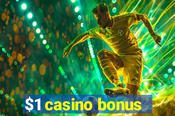 $1 casino bonus