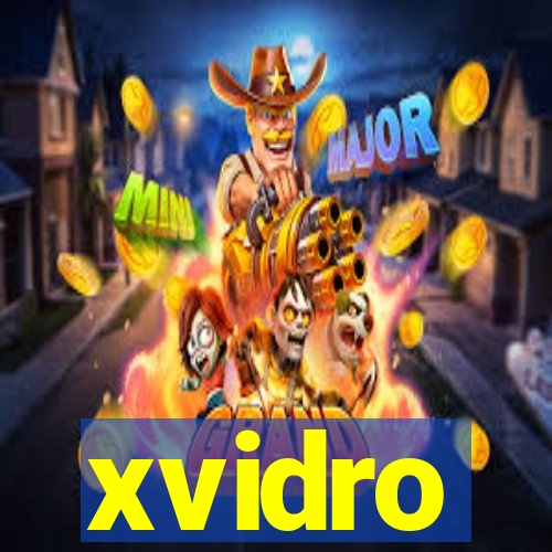 xvidro