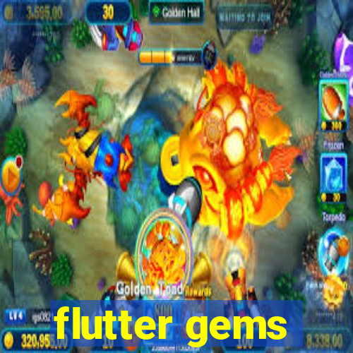 flutter gems