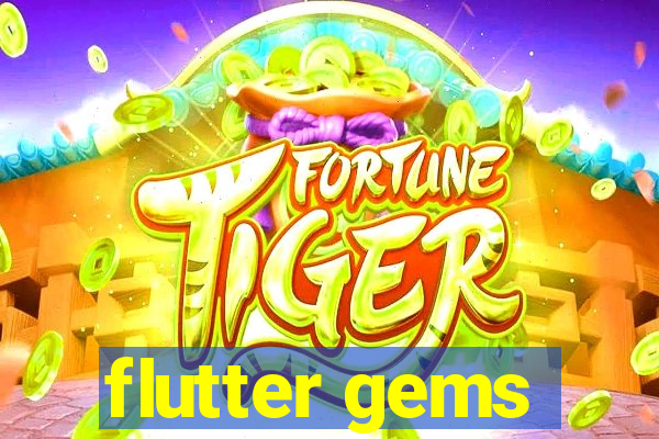 flutter gems