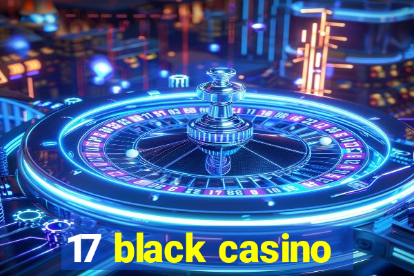 17 black casino