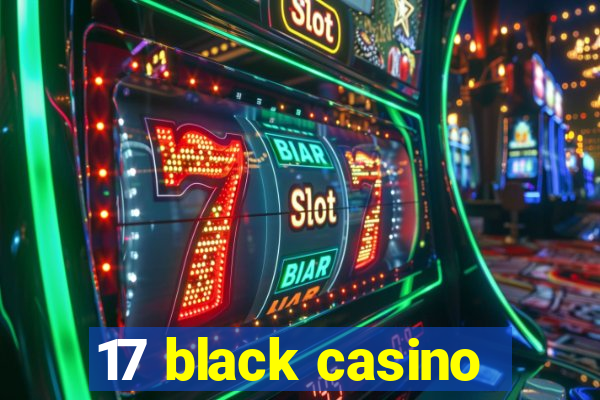 17 black casino