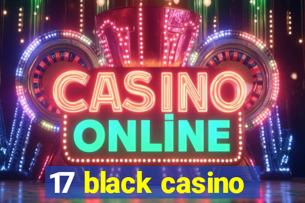 17 black casino