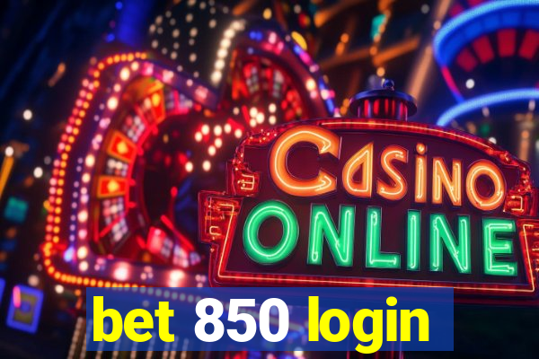 bet 850 login