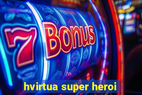 hvirtua super heroi