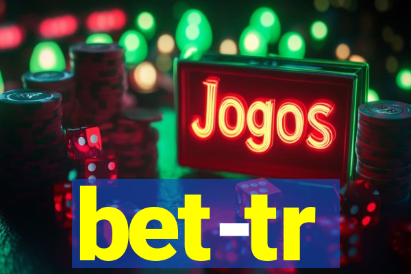 bet-tr