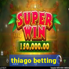 thiago betting