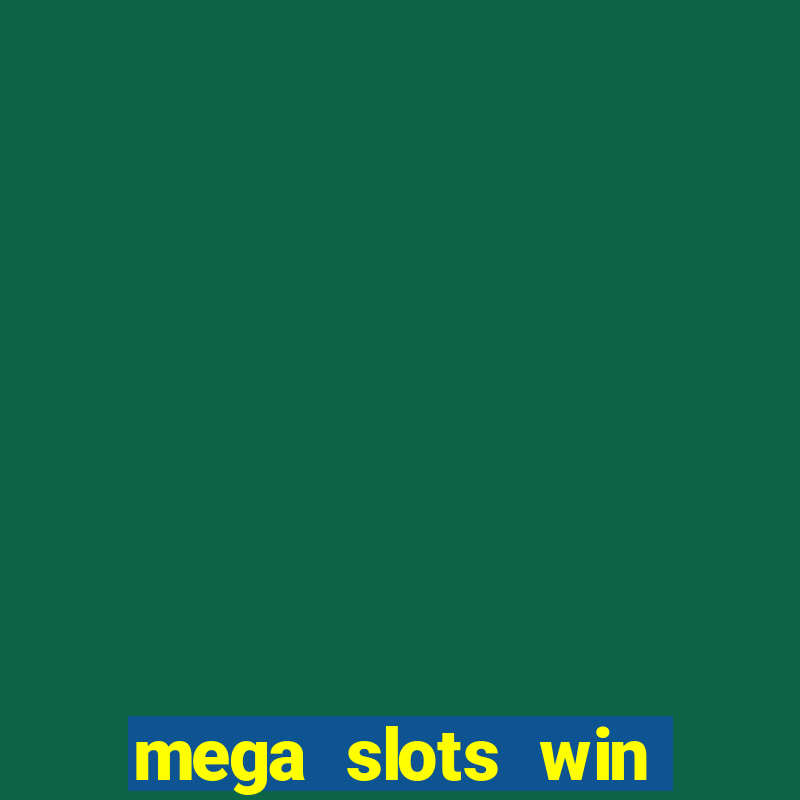 mega slots win real money dana