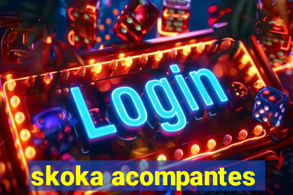 skoka acompantes