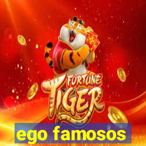 ego famosos