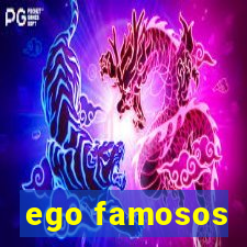 ego famosos