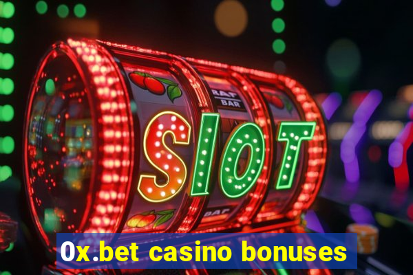 0x.bet casino bonuses