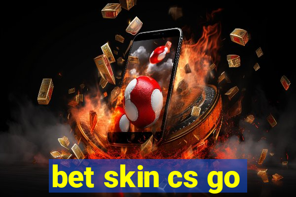 bet skin cs go