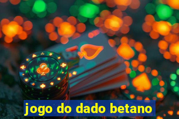 jogo do dado betano