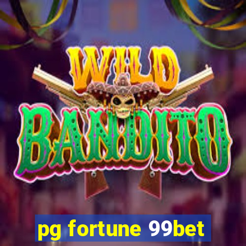 pg fortune 99bet