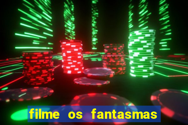 filme os fantasmas de scrooge