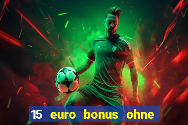 15 euro bonus ohne einzahlung casino