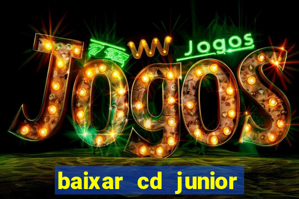 baixar cd junior marques 2024