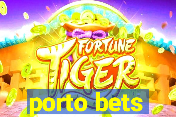 porto bets