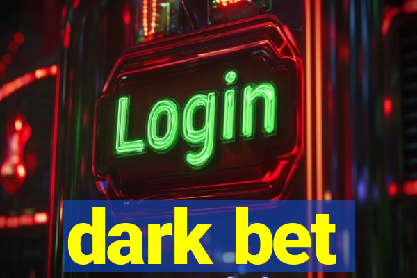 dark bet