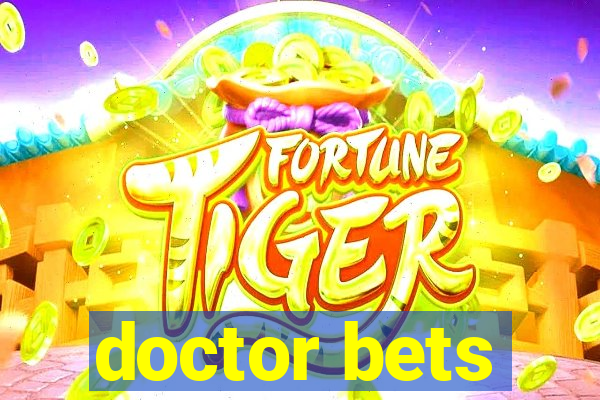 doctor bets