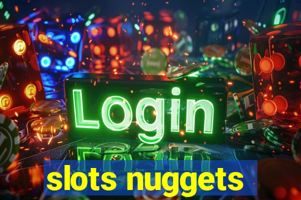 slots nuggets