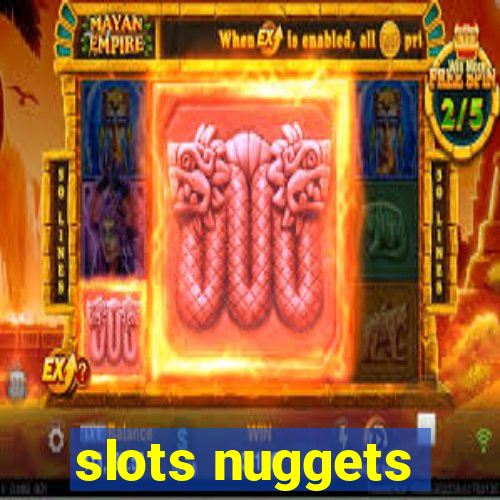 slots nuggets