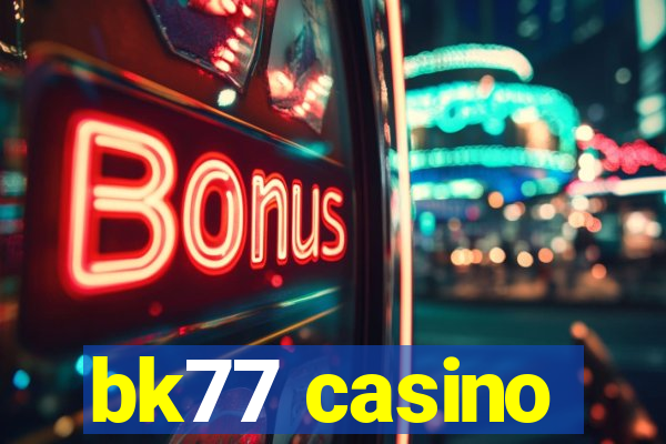 bk77 casino