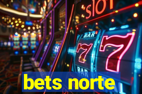 bets norte