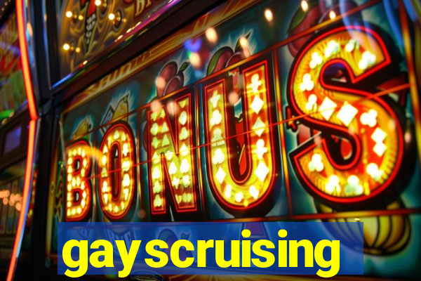 gayscruising