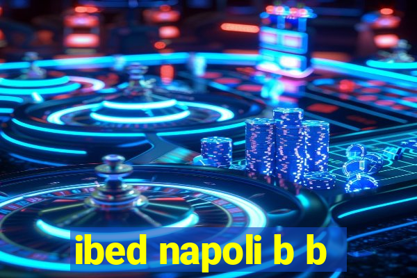 ibed napoli b b