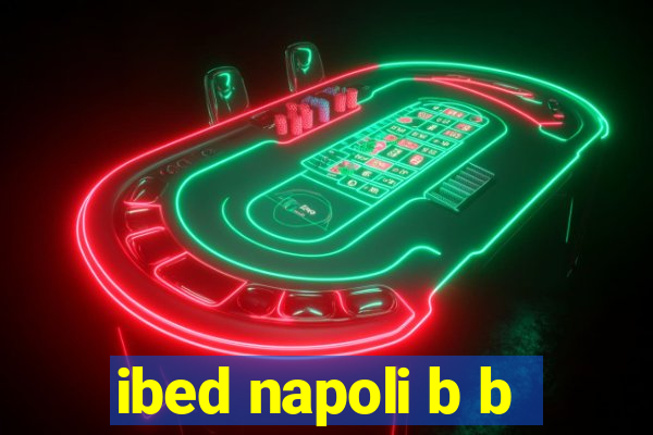 ibed napoli b b