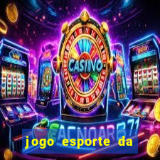 jogo esporte da sorte online