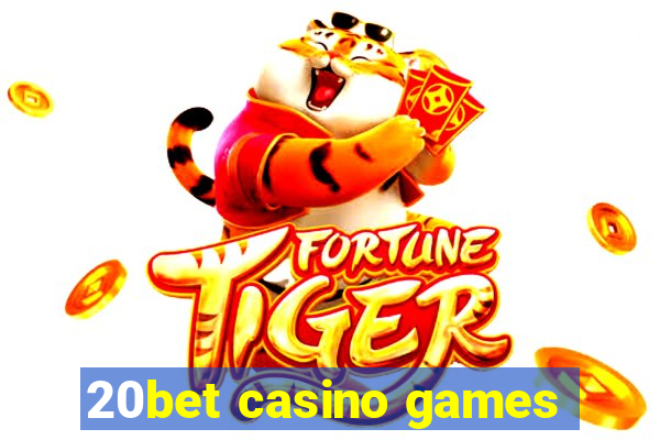 20bet casino games