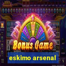 eskimo arsenal