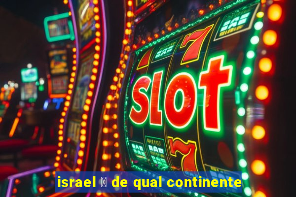 israel 茅 de qual continente