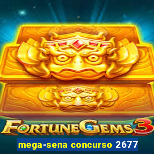 mega-sena concurso 2677