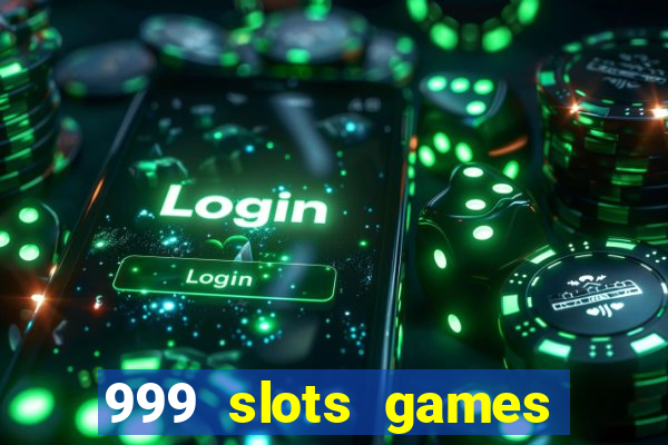 999 slots games download apk