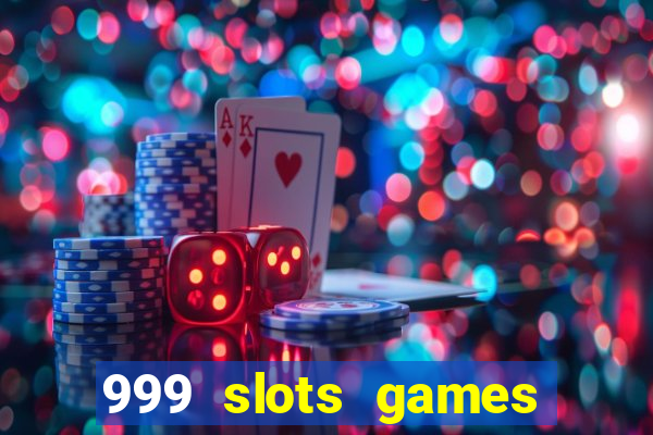 999 slots games download apk