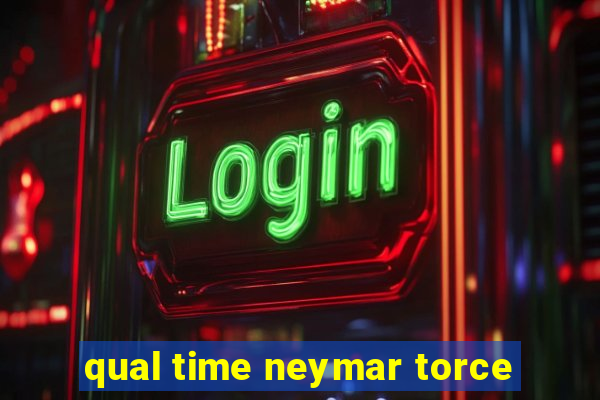 qual time neymar torce