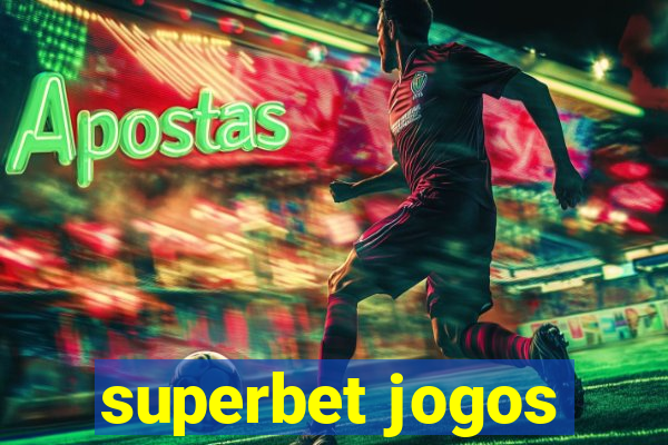 superbet jogos