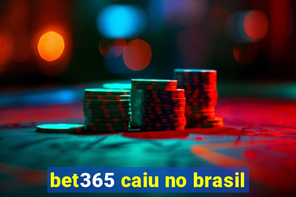 bet365 caiu no brasil