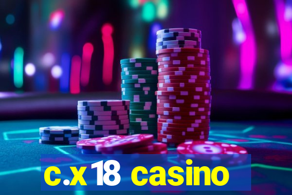 c.x18 casino